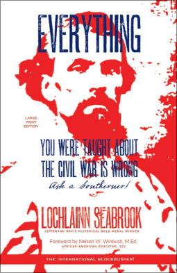 Everything You Were Taught About the Civil War is Wrong, Ask a Southerner! (large print)
