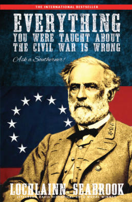 "Everything You Were Taught About the Civil War is Wrong, Ask a Southerner!" (paperback)